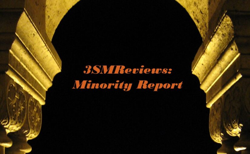 3SMReviews: Minority Report