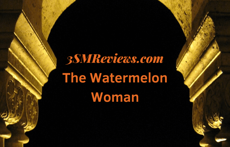 The Watermelon Woman is a Bushel of Fun