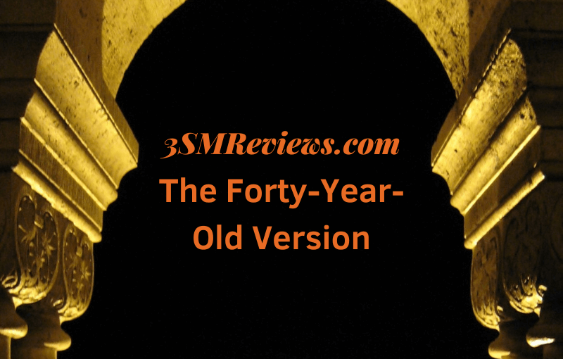 An arch with text that reads: 3SMReviews.com: The Forty-Year-Old Version